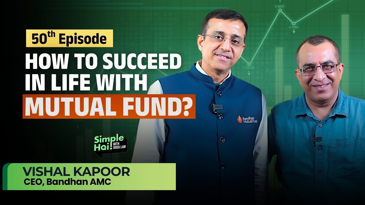 How To Succeed In Life With Mutual Funds? Vishal Kapoor, CEO of Bandhan AMC Shares His Insights